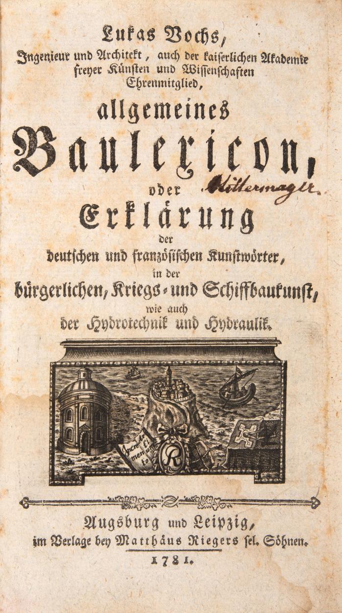 Voch, Lukas: Allgemeines Baulexicon, oder Erklärung der deutschen und französischen Kunstwörter, in der bürgerlichen, Kriegs- und Schiffbaukunst, wie auch der Hydrotechnik und Hydraulik.
