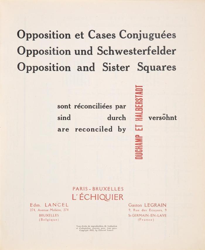 MARCEL DUCHAMP u. VITALI HALBERSTADT
L'Opposition et les cases conjuguées sont réconciliées par M. Duchamp & V. Halberstadt. (Titel und Text parallel in Französisch, Deutsch und Englisch).