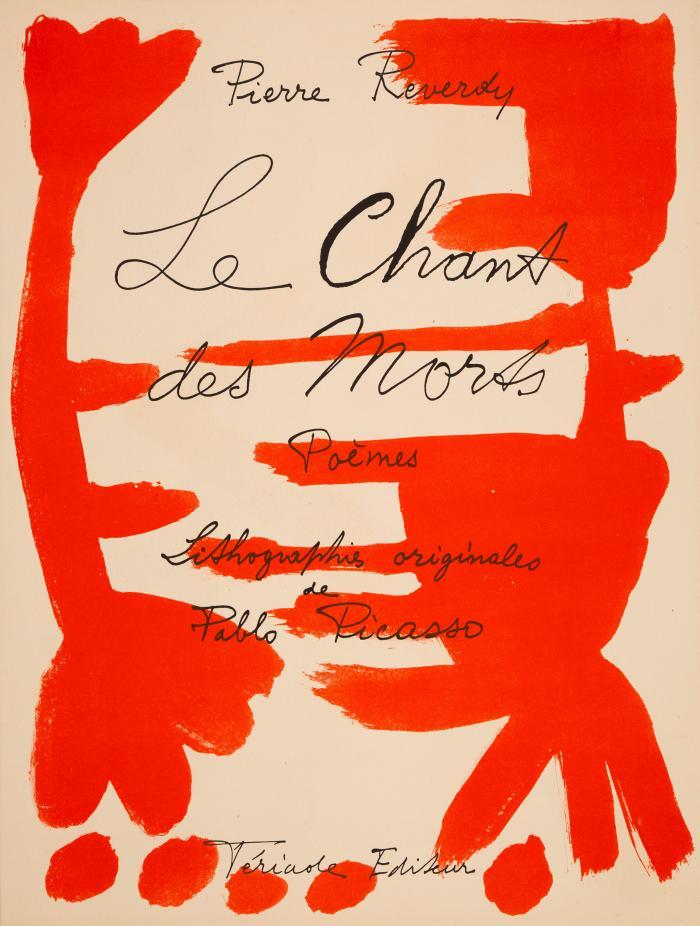 PABLO PICASSO
PIERRE REVERDY: Le chant des Morts. Poèmes. Lithographies originales de Pablo Picasso. Paris: Text, Draeger Freres; Lithogr. Mourlot Frères 1948.