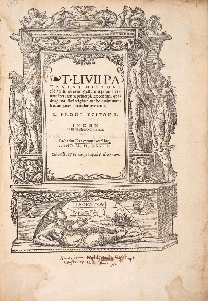 Livius Patavinus, Titus/ Florus, Lucius Annaeus: Rerum gestarum populi Romani terrarum principis, ex centum quadraginta, libri triginta,multo quam ante hac unquam emaculatius exculi. L. Flori epitome.