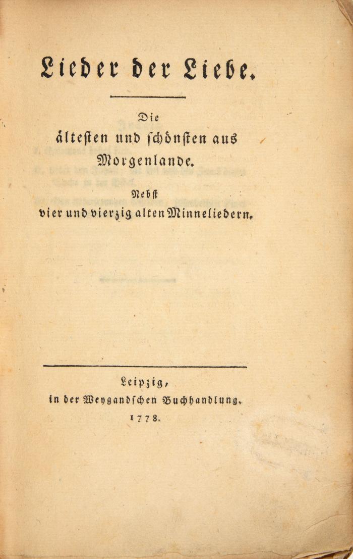 Lieder der Liebe. Die ältesten und schönsten aus Morgenlande. Nebst vier und vierzig Minneliedern.