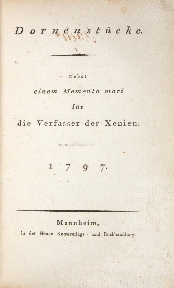 (Lichtenberg, Georg Christoph; Pseud.)  Ehrenpreis, Paul: Dornenstücke. Nebst einem Memento mori für die Verfasser der Xenien.