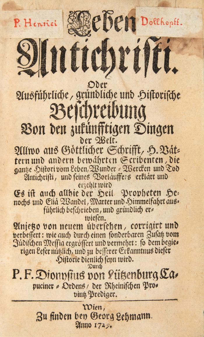 Lützenburg, Dionysius von: Leben Antichristi. Oder ausführliche gründliche und historische Beschreibung von den zukünfftigen Dingen in der Welt. ... Anietzo von neuem übersehen, corrigirt und verbessert.