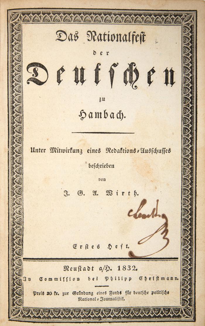 Das Nationalfest der Deutschen zu Hambach. 2 Hefte in 1 Bd. (alles). / Angeb.: Darstellung der blutigen Ereignisse vom Pfingstfeste 1833, auf dem Hambacher Schlossberge ... Nebst mehreren Beilagen.