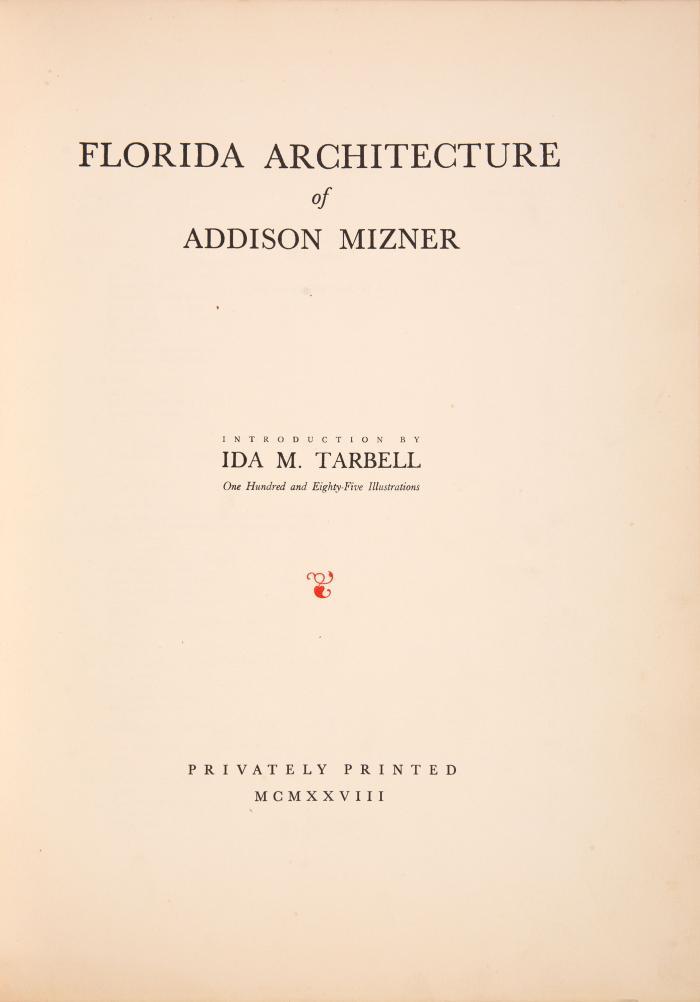 ADDISON MIZNER
Florida Architecture of Addison Mizner. Introduction by Ida M. Tarbell.