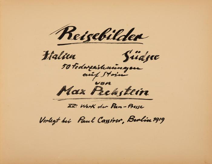 HERMANN MAX PECHSTEIN
Reisebilder. Italien - Südsee.