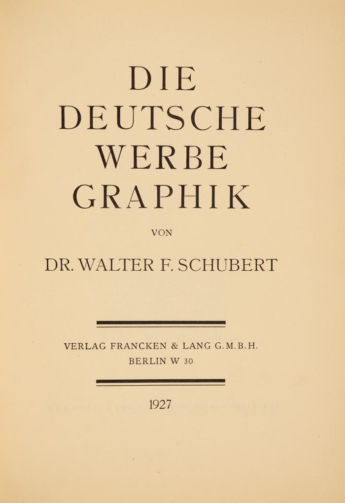 WALTER F. SCHUBERT
Die deutsche Werbegraphik.