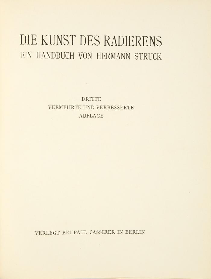 HERMANN STRUCK
Die Kunst des Radierens. Ein Handbuch. 3. verm. und verb. Aufl.