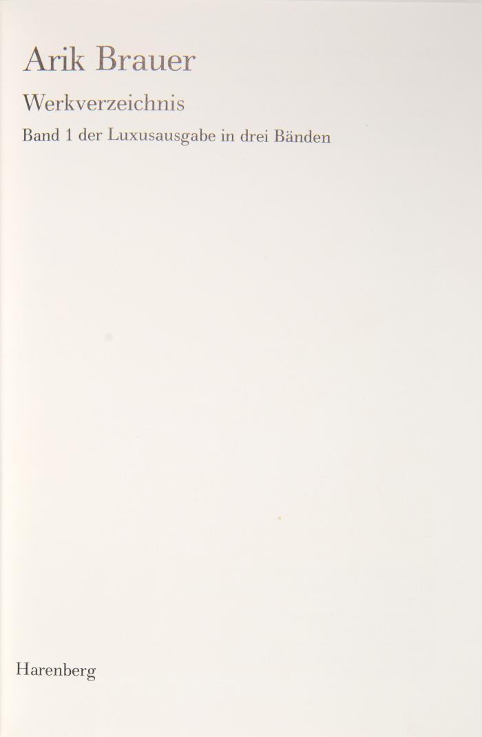 ARIK BRAUER
Werkverzeichnis. 3 Bde.