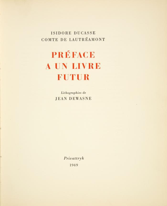 JEAN DEWASNE
ISIDORE DUCASSE DE LAUTRÉAMONT: Préface a un livre futur.
