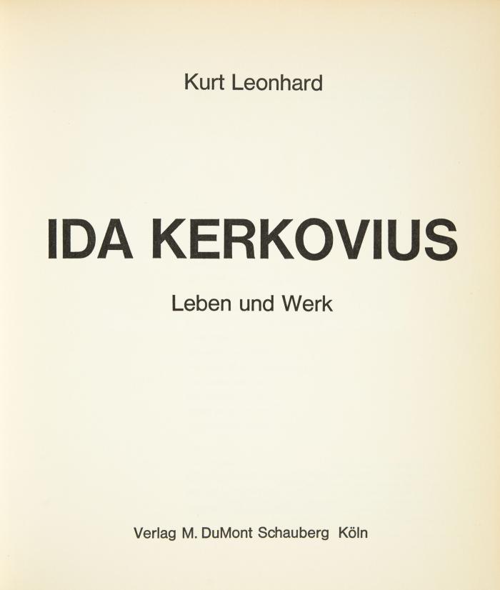IDA KERKOVIUS
KURT LEONHARD: Ida Kerkovius. Leben und Werk.