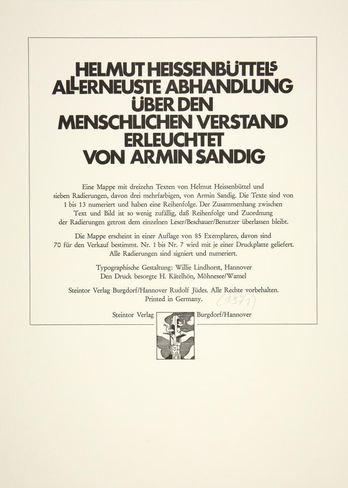 ARMIN SANDIG
HELMUT HEISSENBÜTTEL: Allerneuste Abhandlung über den menschlichen Verstand erleuchtet von Armin Sandig. 42 x 31 cm. Lose Blatt in Orig.-Leinenmappe.