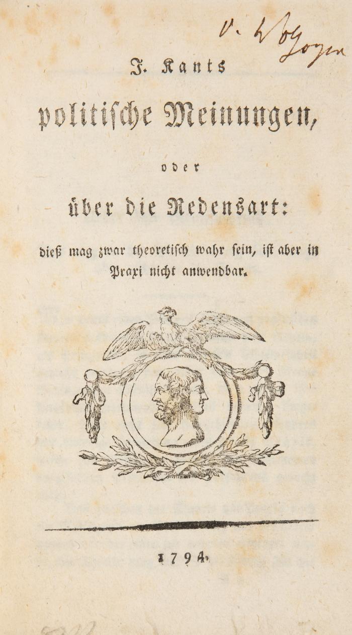Politische Meinungen, oder über die Redensart: dieß mag zwar theoretisch wahr sein, ist aber in Praxi nicht anwendbar.