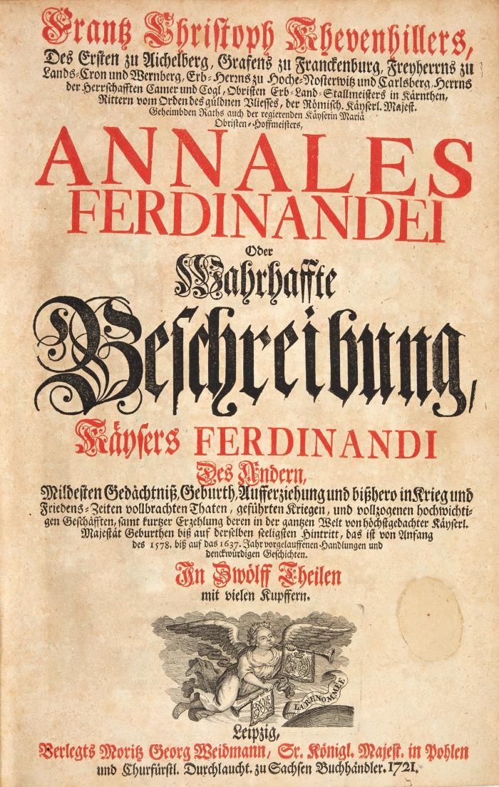 Annales Ferdinandei oder Wahrhaffte Beschreibung Kaysers Ferdinandi des Andern mildesten Gedächtniß, Geburth, Aufferziehung und bißhero in Krieg und Friedens-Zeiten vollbrachten Thaten. 12 Tle. in 7 Bdn.