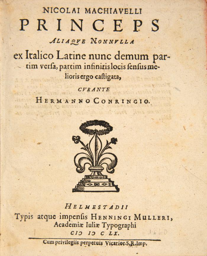 Princeps aliaque nonnulla ex Italico Latine nunc demum partim versa, partim infinitis locis sensus melioris castigata, curante Hermanno Conringio.
