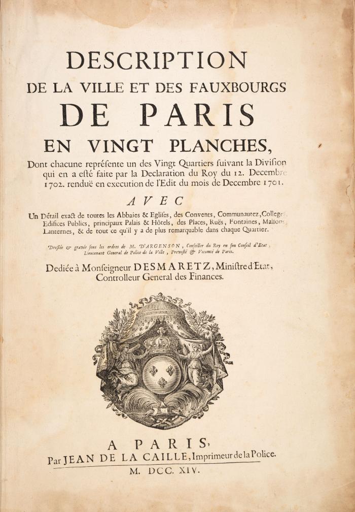 Description de la ville et des Fauxbourgs de Paris en vingt planches, dont chacune représente un des vingt quartiers suivant la division qui en a esté faite par la déclaration du Roy du 12. decembre 1702 ... avec un détail exact de toutes les abbaies & églises, des convents, communautez, colleges, edifices publics, principaux palais & hôtels, des places .... de tout ce qu'il y a de plus remarquable dans chaque quartier.