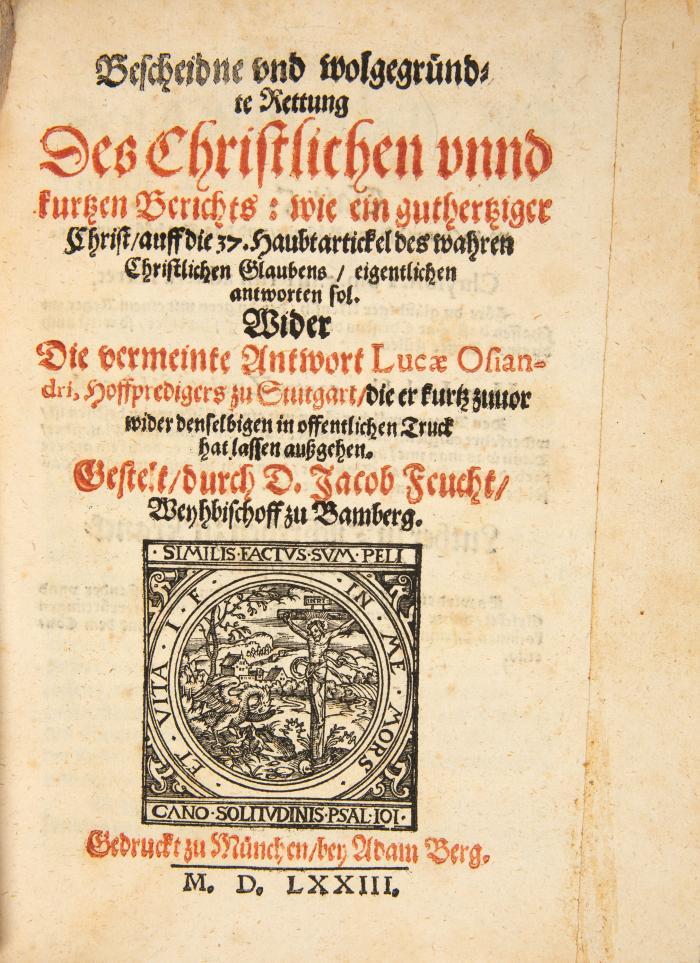 Euangelische Inqvistion wahrer vnd falscher Religion. Wider das gemain vnchristliche Claggeschray, daß schier niemands mehr wissen künde, wie oder was er glauben solle ...