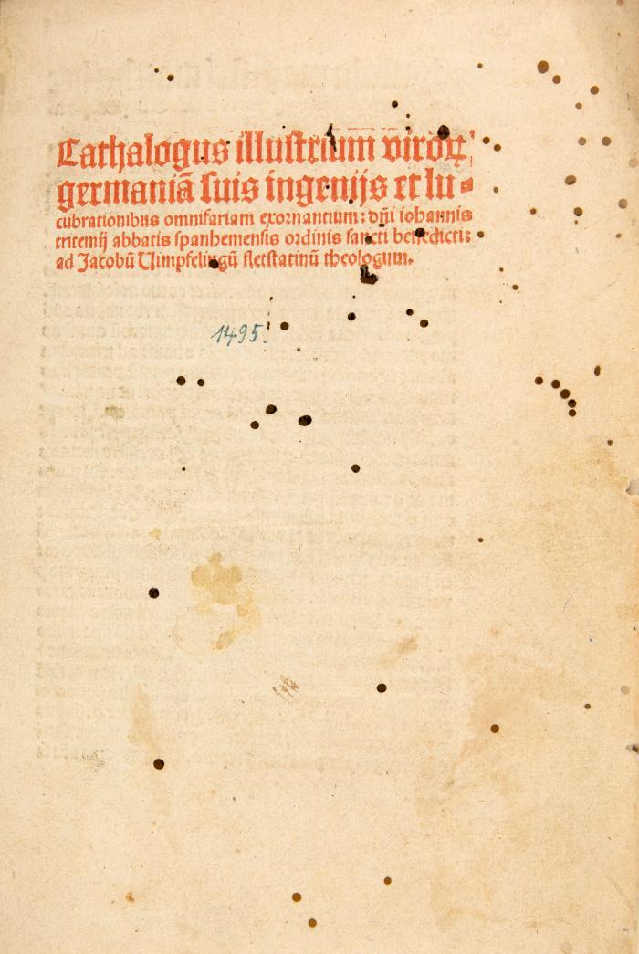 Cathalogus illustrium viro(rum) Germania(m) suis ingenijs et lucubrationibus omnifariam exornantium. (Mainz: Peter von Friedberg, nach dem 14. August 1495, jedoch nicht nach 1497).