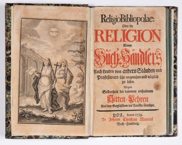 Religio bibliopolae: oder die Religion eines Buch-Händlers, auch Leuten von andern Ständen und Profeßionen sehr angenehm und nützlich zu lesen. Wegen Seldenhait der darinnen enthaltenen Sitten-Lehren. Aus dem Englischen ins Teutsche übersetzt.