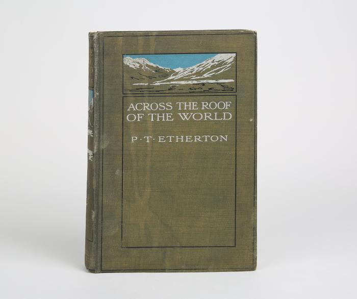 Across the Roof of the World. A Record of Sport and Travel through Kashmir, Gilgit, Hunza, the Pamirs, Chinese Turkistan, Mongolia and Siberia.