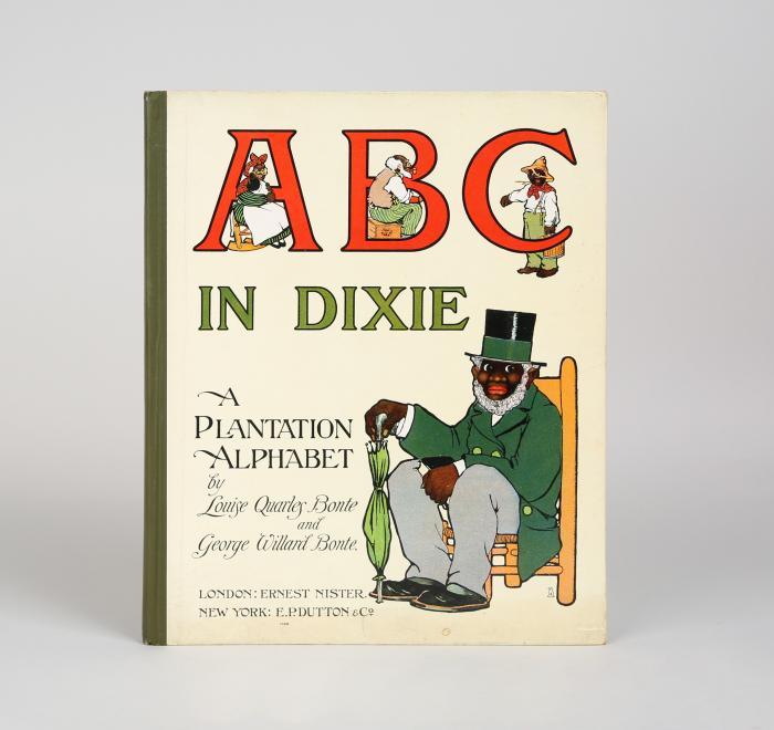 ABC in Dixie. A plantation alphabet. London: E. Nister und New York: E. P. Dutton & Co. o. J. (ca. 1905).