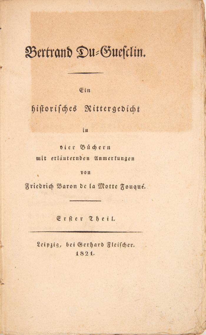 Betrand Du=Guesclin. Ein historisches Rittergedicht in vier Büchern mit erläuternden Anmerkungen. 3 Teile in 3 Bden.