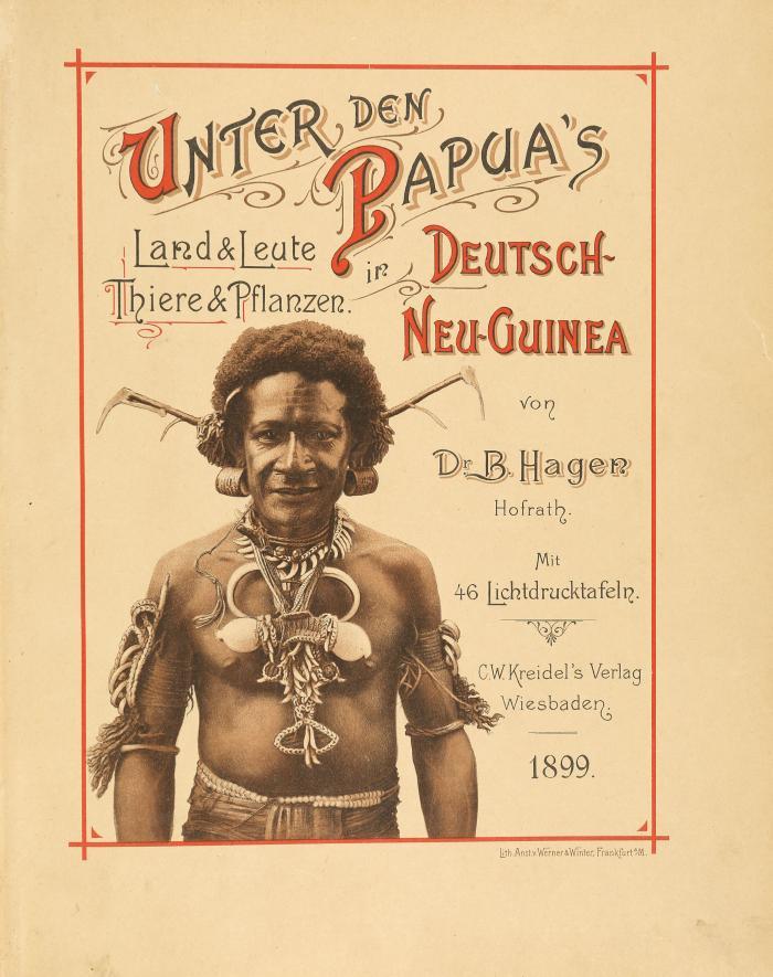 Unter den Papua’s. Beobachtungen und Studien über Land und Leute, Thier- und Pflanzenwelt in Kaiser-Wilhelmsland.