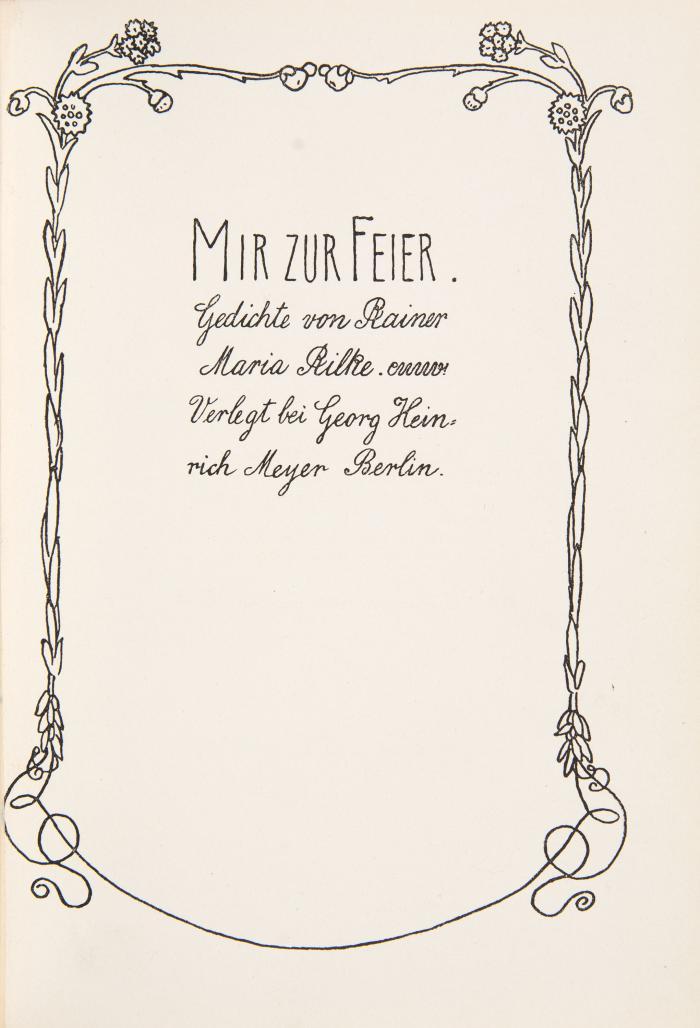 HEINRICH VOGELER
RAINER MARIA RILKE: Mir zur Feier. Gedichte.