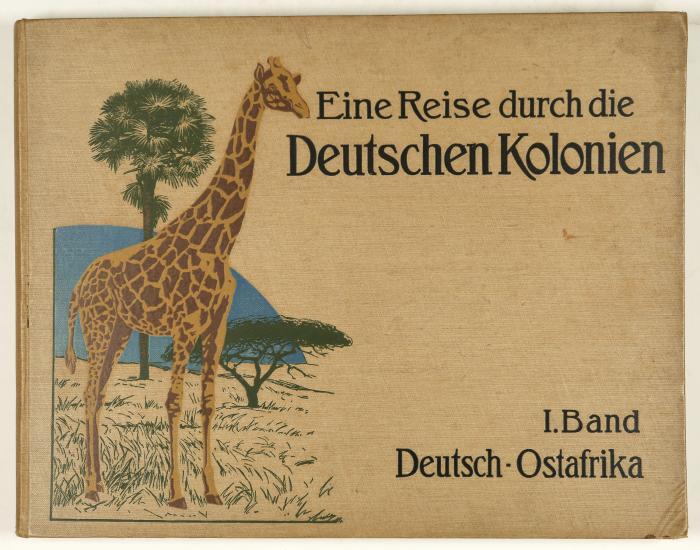 Kolonien, deutsche. - Eine Reise durch die Deutschen Kolonien. Hrsg. von der illustrierten Zeitschrift 