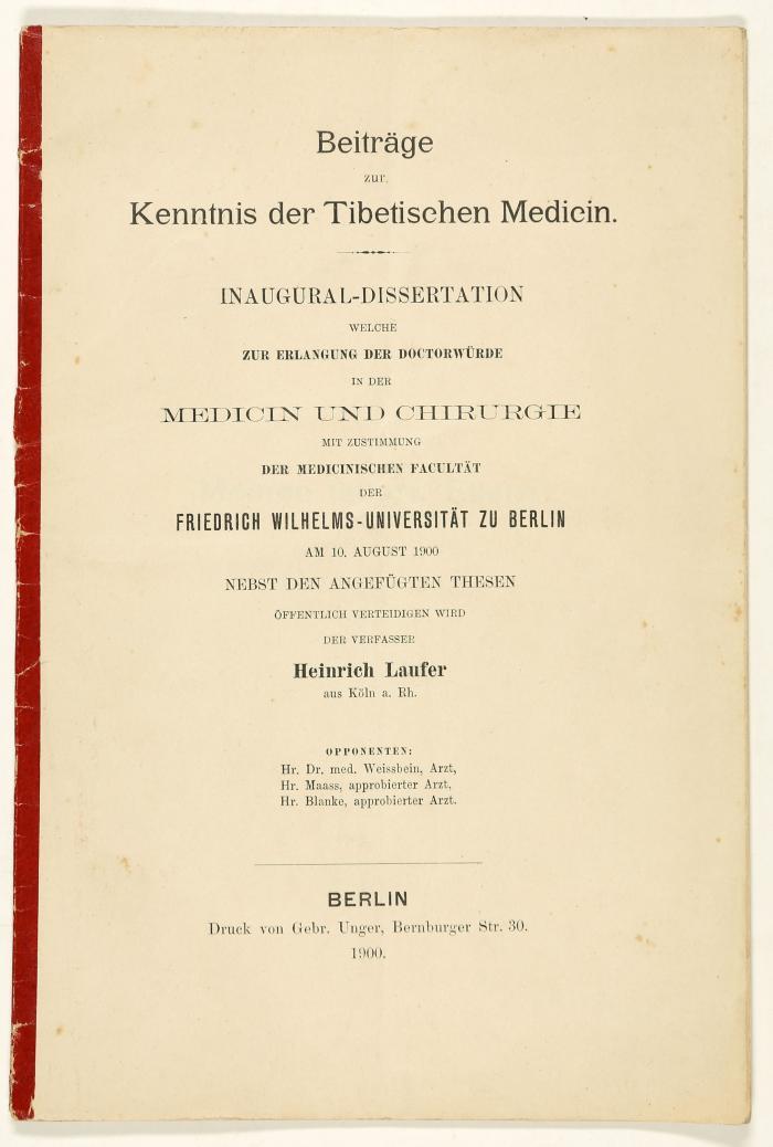 Beiträge zur Kenntnis der Tibetischen Medizin. Inaugural-Dissertation an der medicinischen Facultät der Friedrich-Wilhelms-Universität zu Berlin am 10. August 1900. Tl. I und Tl. II in 2 Heften. Berlin: Gebr. Unger 1900 und Leipzig: Commiss. Otto Harrassowitz 1900.