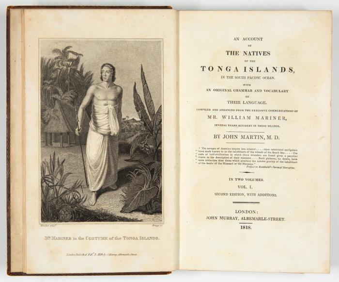 Martin, John: An Account of the Natives of the Tonga Islands, in the South Pacific Ocean. With an original Grammar and Vocabulary of their language. Compiled and arranged from the extensive communications of Mr. William Mariner, several years resident in those islands. (2. Ausgabe). 2 Bde.