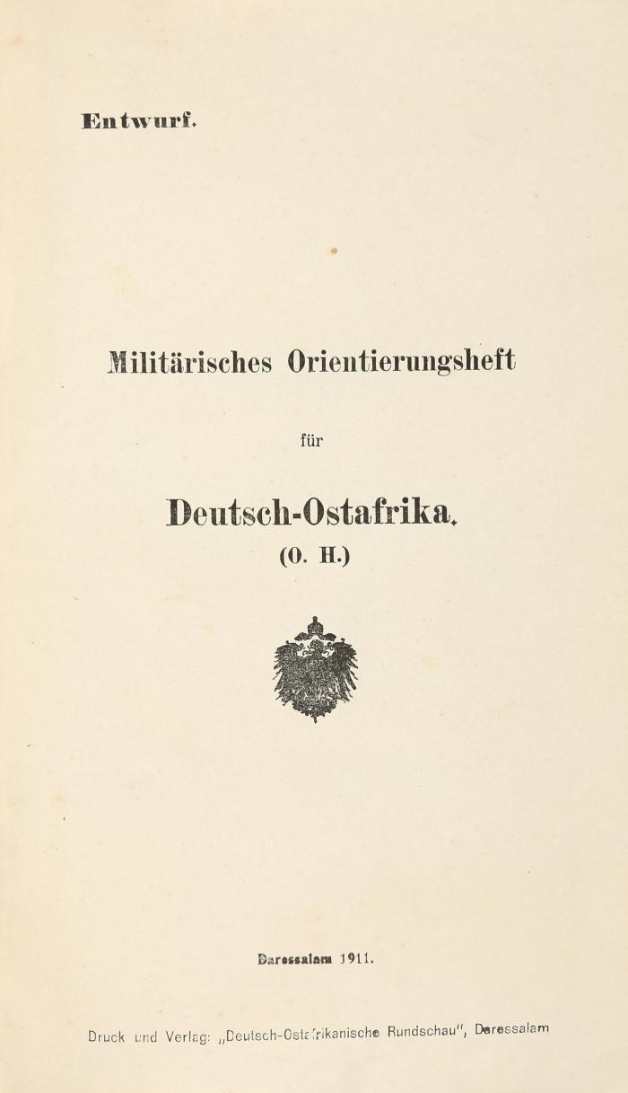 Militärisches Orientierungsheft für Deutsch-Ostafrika. (O. H.). Daressalam: Deutsch-Ostafrikanische Rundschau 1911.
