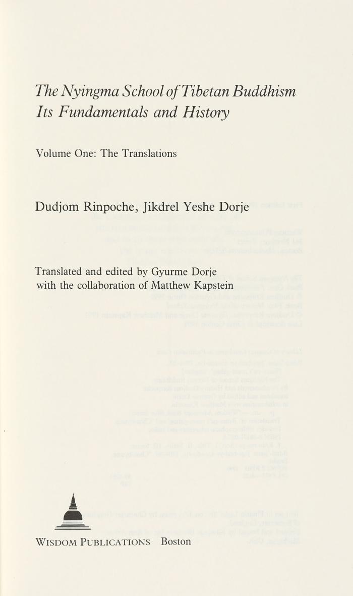 Rinpoche, Dujom und Jikdrel Yeshe Dorje: The Nyingma School of Tibetan Buddhism. Its Fundamentals and History. Translated and edited by Gyurme Dorje with the collaboration of Matthew Kapstein. 2 Bde.