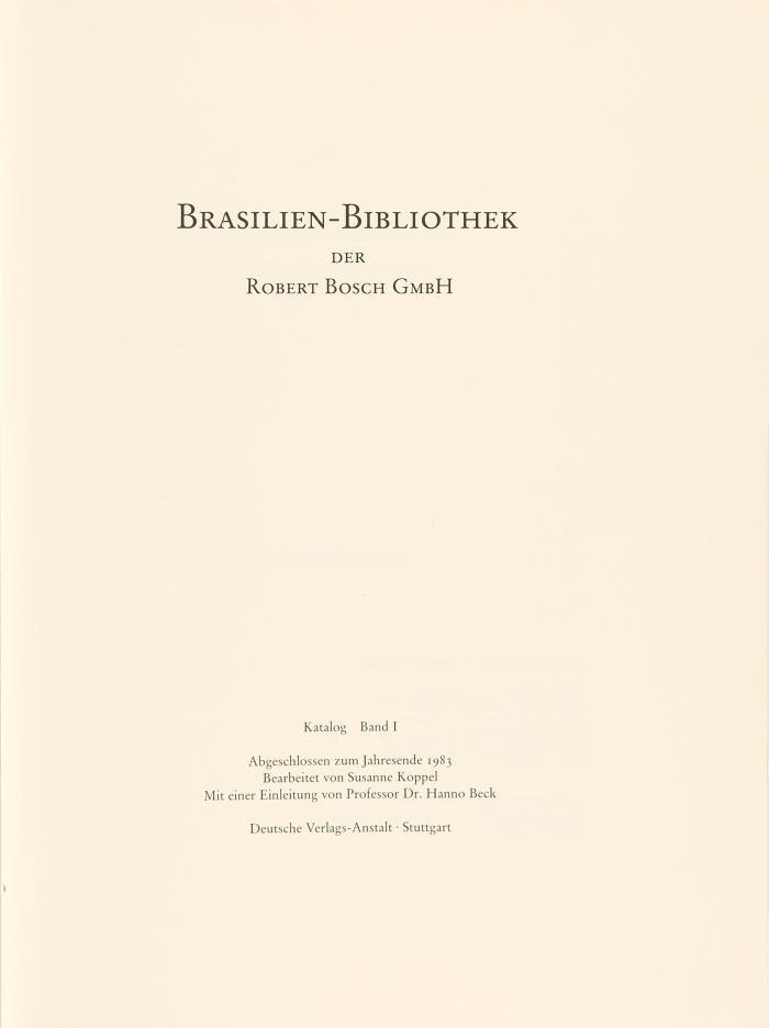 Brasilien-Bibliothek der Robert Bosch GmbH. Bearbeitet von Susanne Koppel u. a. 2 in 3 Bdn.