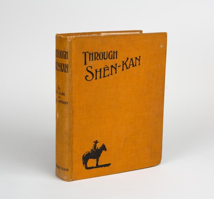 Clark, Robert Sterling und Arthur de Carle Sowerby: Through Shên-Kan. The account of the Clark Expedition in North China, 1908–9.