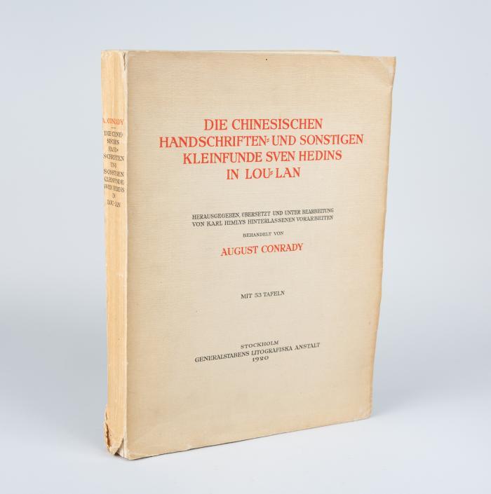 Conrady, August: Die chinesischen Handschriften= und sonstigen Kleinfunde Sven Hedins in Lou=Lan. Herausgegeben, übersetzt und unter Bearbeitung von Karl Himlys Vorarbeiten.