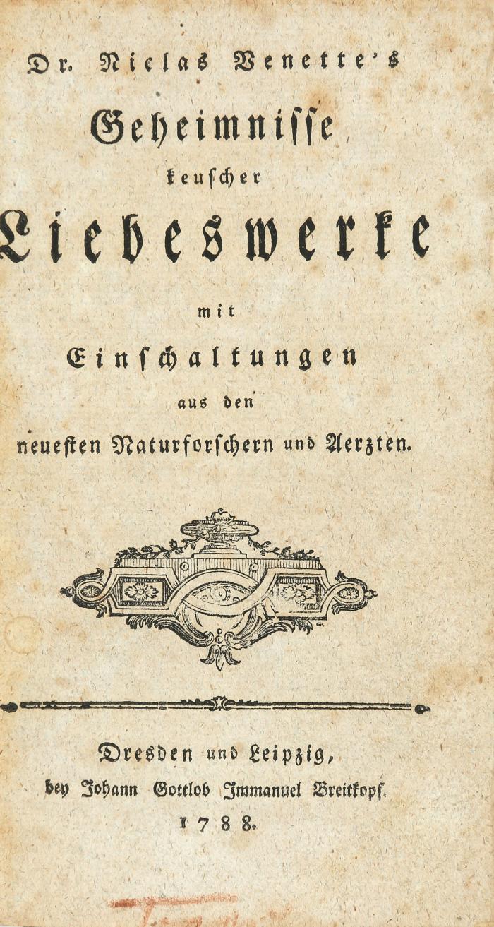 Geheimnisse keuscher Liebeswerke mit Einschaltungen aus den Werken der neuesten Naturforschern und Aerzten.