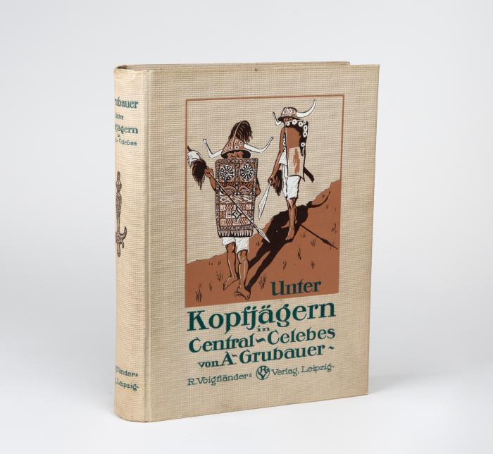 Unter Kopfjägern in Central-Celebes. Ethnologische Streifzüge in Südost- und Central-Celebes.