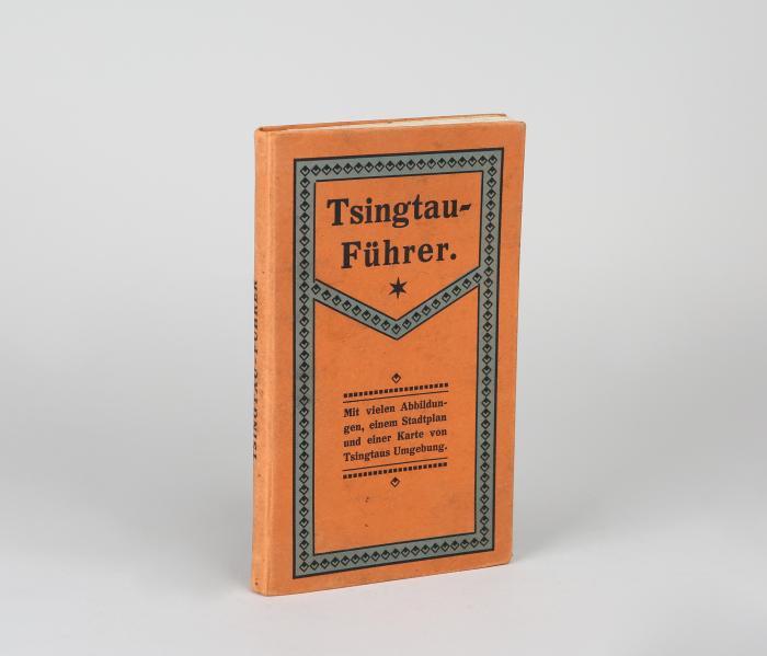 Führer durch Tsingtau und Umgebung. Den Besuchern Tsingtaus und Freunden des Laushan dargeboten.