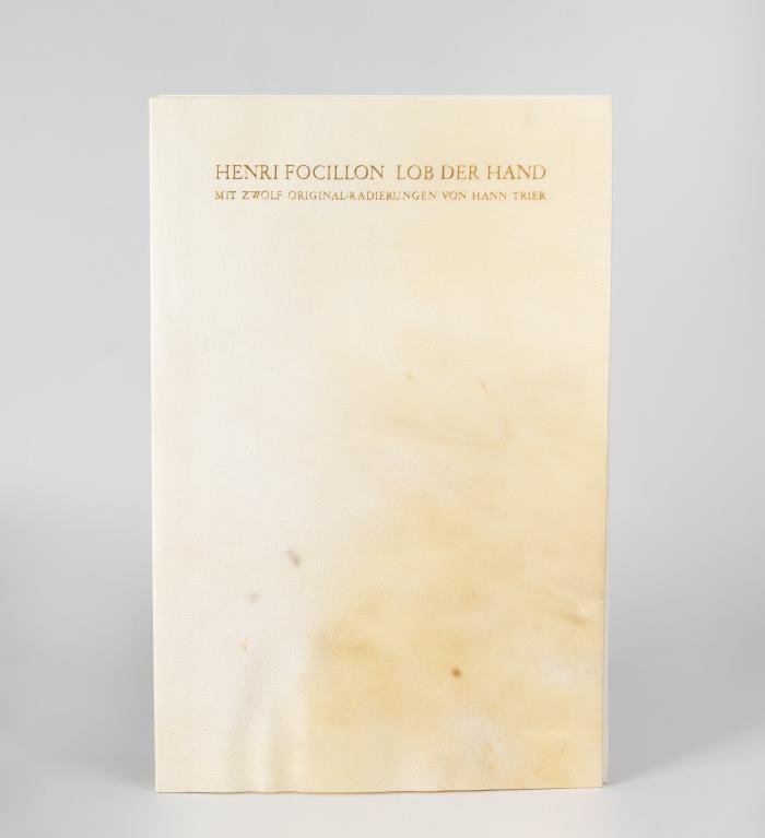 HANN TRIER
HENRI FOCILLON: Lob der Hand. L'Eloge de la Main.