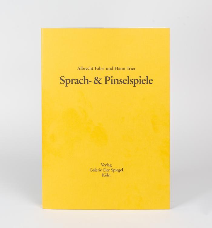 HANN TRIER
ALBRECHT FABRI: Sprach- & Pinselspiele.