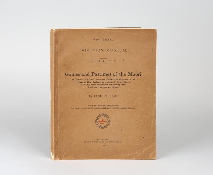 Games and Pastimes of the Maori. An account of various Exercises, Games and Pastimes of the Natives of New Zealand, as practised in former times; including some information concerning their Vocal and Instrumental Music.