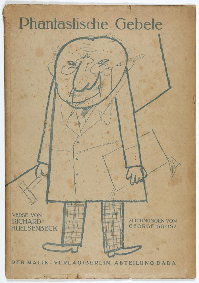 GEORGE GROSZ
RICHARD HUELSENBECK: Phantastische Gebete. 2. erw. Aufl. Berlin: Malik-Verlag / Abteilung Dada 1920.