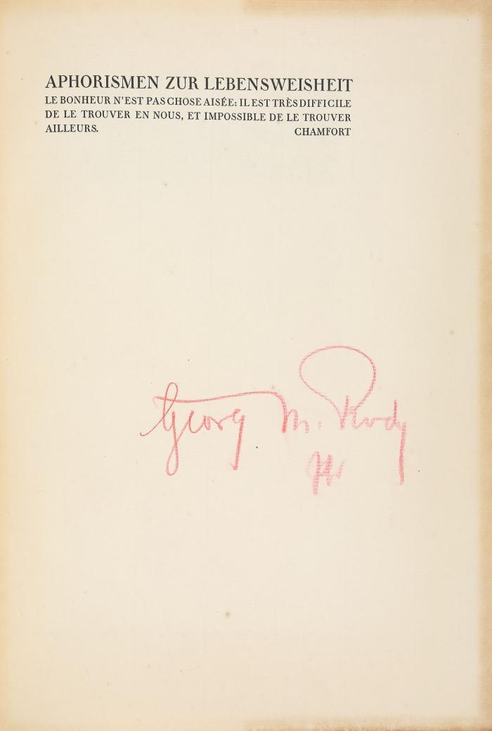 ARTHUR SCHOPENHAUER
Aphorismen zur Lebensweisheit. Mit Erläuterungen von Max Brahm. (Leipzig:) Poeschel & Trepte für Maximilian-Gesellschaft o. J. (um 1925).