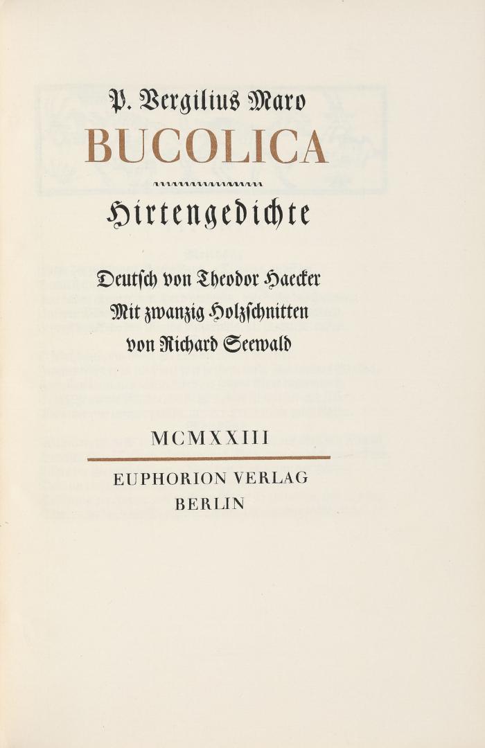 RICHARD SEEWALD
PUBLIUS VERGILIUS MARO: Hirtengedichte. Deutsch von Theodor Haecker.