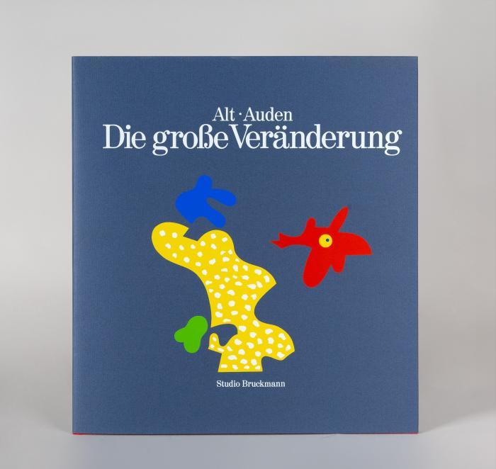 OTMAR ALT
WYSTAN HUGH AUDEN: Die große Veränderung. München: Bruckmann 1973.