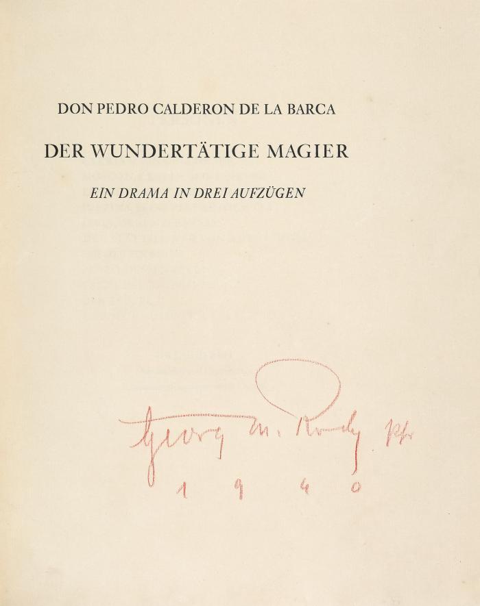 DON PEDRO CALDERON DE LA BARCA
Der wundertätige Magier. Ein Drama in fünf Aufzügen. Übertragung von Adolf Potthoff.