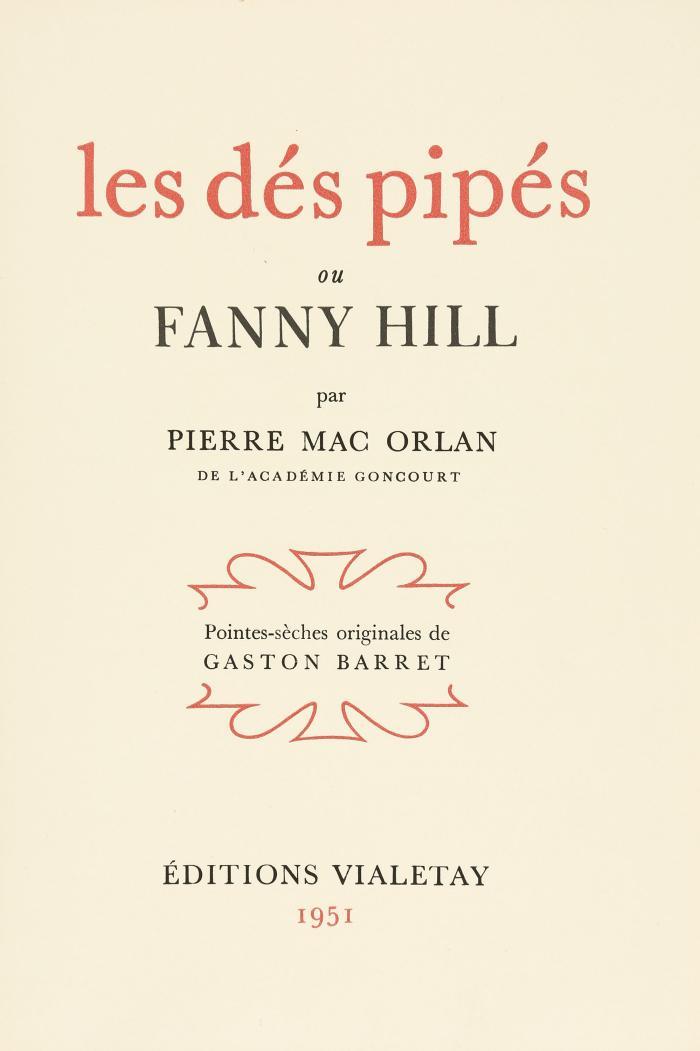 GASTON BARRET
PIERRE MAC ORLAN (PIERRE DUMARCHEY): Les dés pipés ou Fanny Hill.