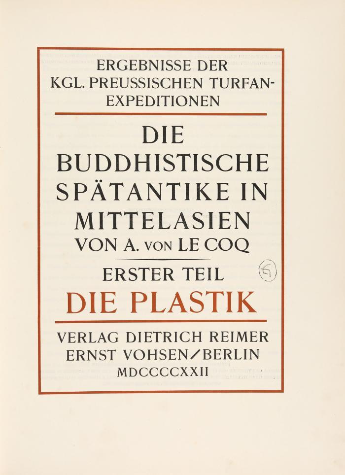 Le Coq, Albert von: Die buddhistische Spätantike in Mittelasien. 4 Teile in 4 Bänden (von 7).