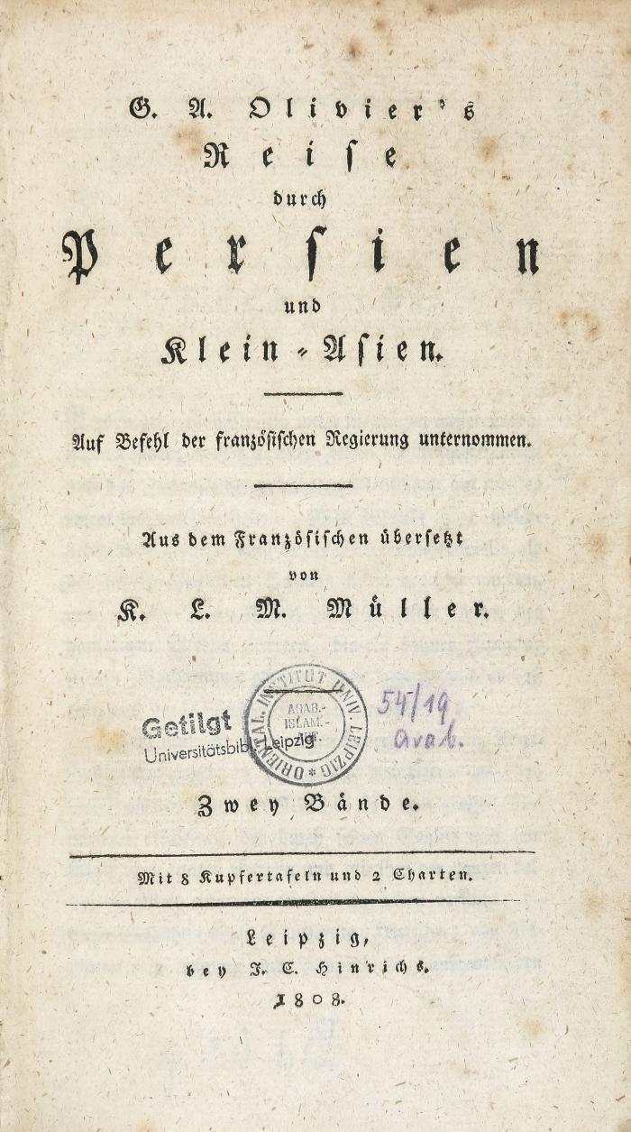 Olivier, G(uillaume) A(ntoine): Reise durch Persien und Klein-Asien. Auf Befehl der französischen Regierung unternommen. Aus dem Französischen übersetzt von K. L. M. Müller. 2 Bde. in 1.